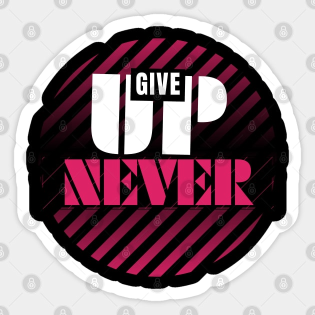 Never give up | motivational quotes Sticker by Whisky1111